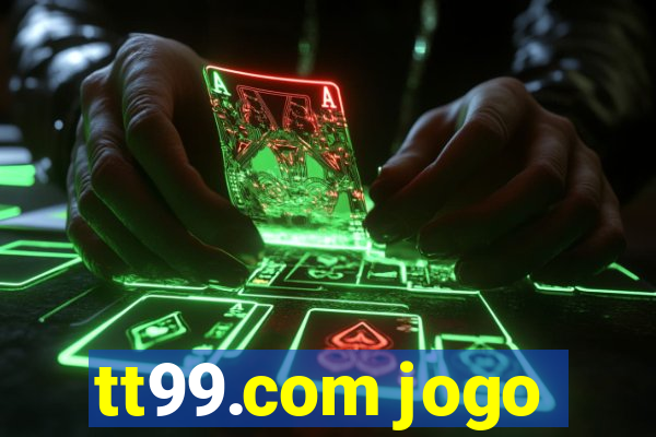 tt99.com jogo